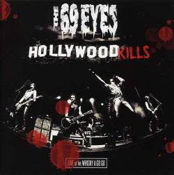 The 69 Eyes : Hollywood Kills : Live at the Whiskey a Go Go